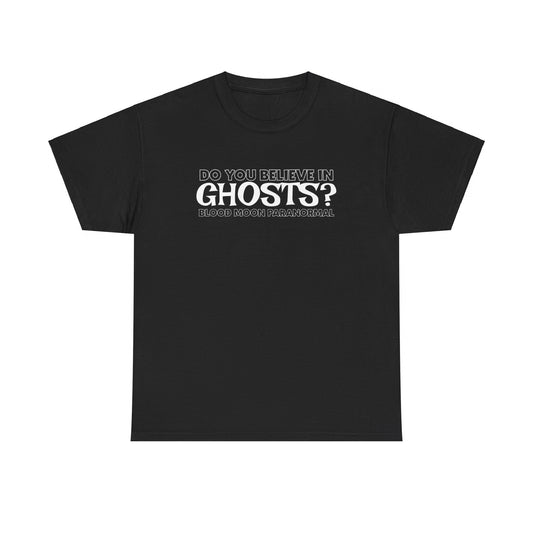 GHOSTS? T-SHIRT